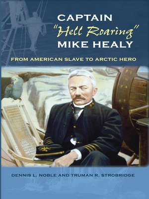 cover image of Captain "Hell Roaring" Mike Healy